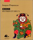 Jacques PIMPANEAU,  Chine. Mythes et dieux
